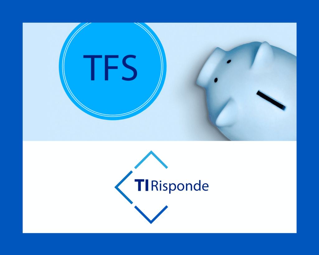 Sai cos'è il TFS? Buonuscita anticipata per dipendenti pubblici e statali